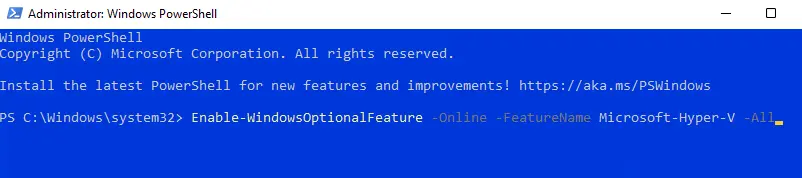 Enable Hyper-V in Windows 11 PowerShell