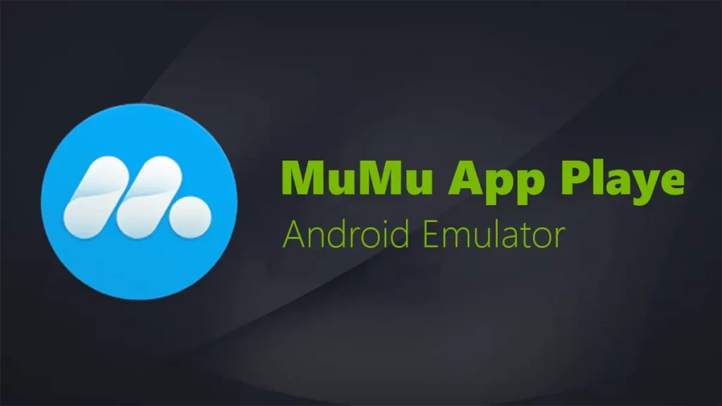 Mumu app player android emulator